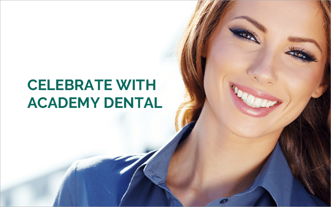 Celebrate with Academy Dental